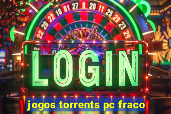 jogos torrents pc fraco